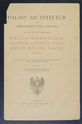 [Дворцовая архитектура Северной Италии и Тосканы с XIII в. до XVIII в. Berlin: Verlag von Ernst Wasmuth A.-G., 1911.